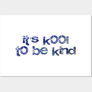 It's kool to be kind - kindness shirt Posters and Art